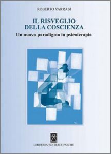 Il risveglio della coscienza.         Un nuovo paradigma in psicoterapia