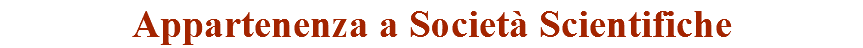 Appartenenza a Società Scientifiche